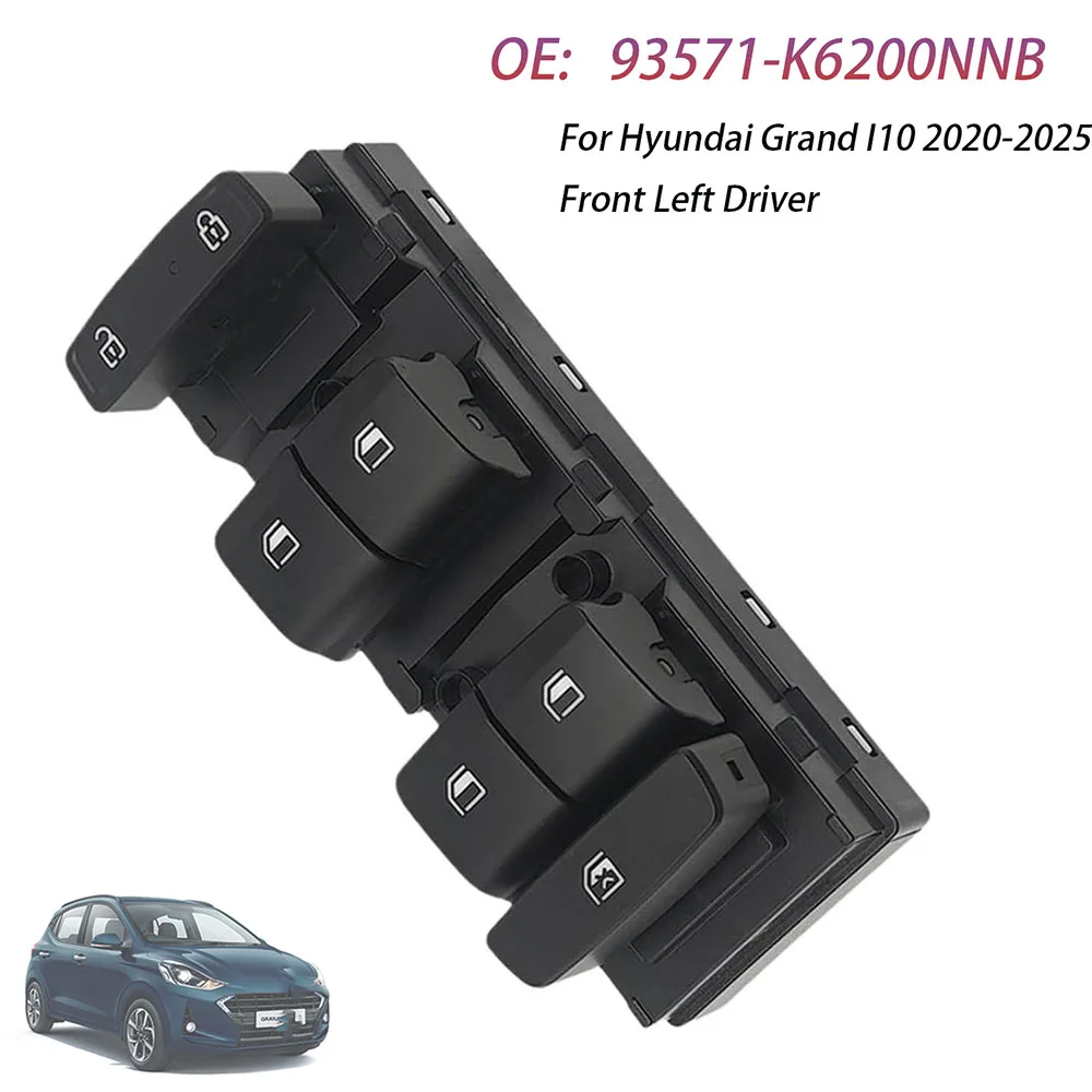 

For Hyundai I10 2020 2021 2022 2023 2024 2025 Front Left Window Control Switch Button Auto Parts 93570-K6200NB 93571-K6200NNB