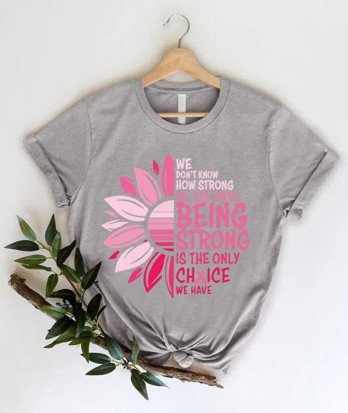 

Being Strong Shirt Motivational Cancer Awareness T-shirt Gifts Teen Summer Sleeved Harajuku Streetwear Tops Aesthetic Clothes
