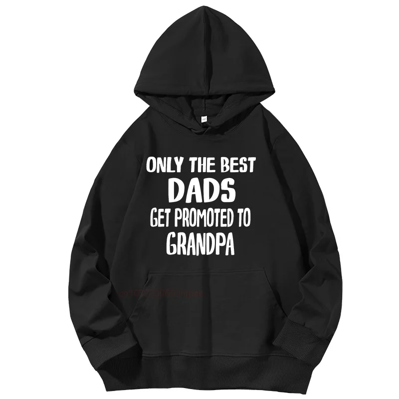 Father's Day Fashion Cotton Long Sleeves Pullover Hoodies Only The Best Dads Get Promoted To Grandpa Graphic Hooded Sweatshirts