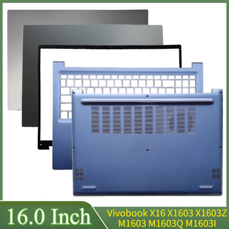 

16.0"For Vivobook X16 X1603 X1603Z M1603 M1603Q M1603I Laptop LCD Back Cover Front Bezel Palmrest Bottom Case