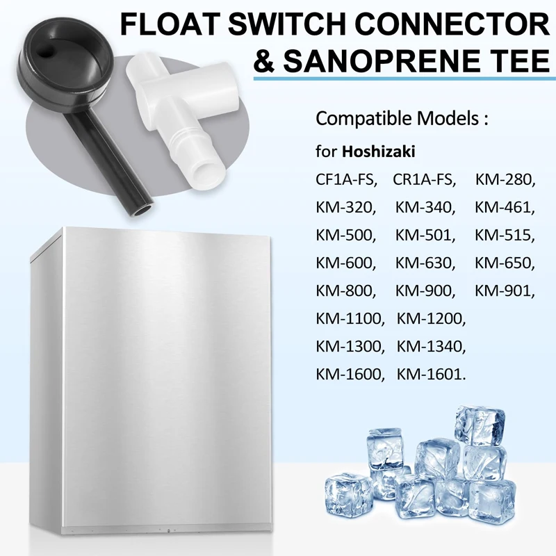 For Hoshizaki Ice Maker Compatible with KM Series，426799-01 Float Switch Connector & 4A0177-01 Sanoprene Tee Replacement Kit