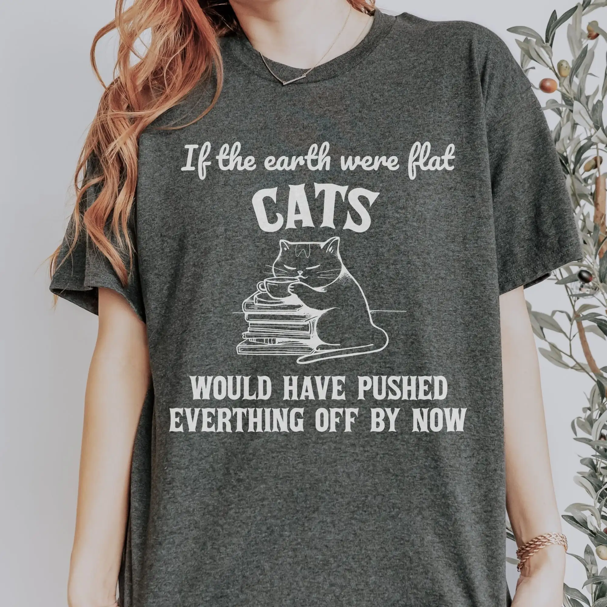 If The Earth Was Flat Cat Would Have Pushed Off T Shirt Funny Sarcastic Saying Retro 90S Gag Meme Unisex