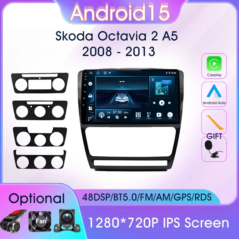 

Android 15 Car Intelligent System Carplay Android Auto Car Radio DSP GPS RDS Multimedia Player for Skoda Octavia 2 A5 2008-2013