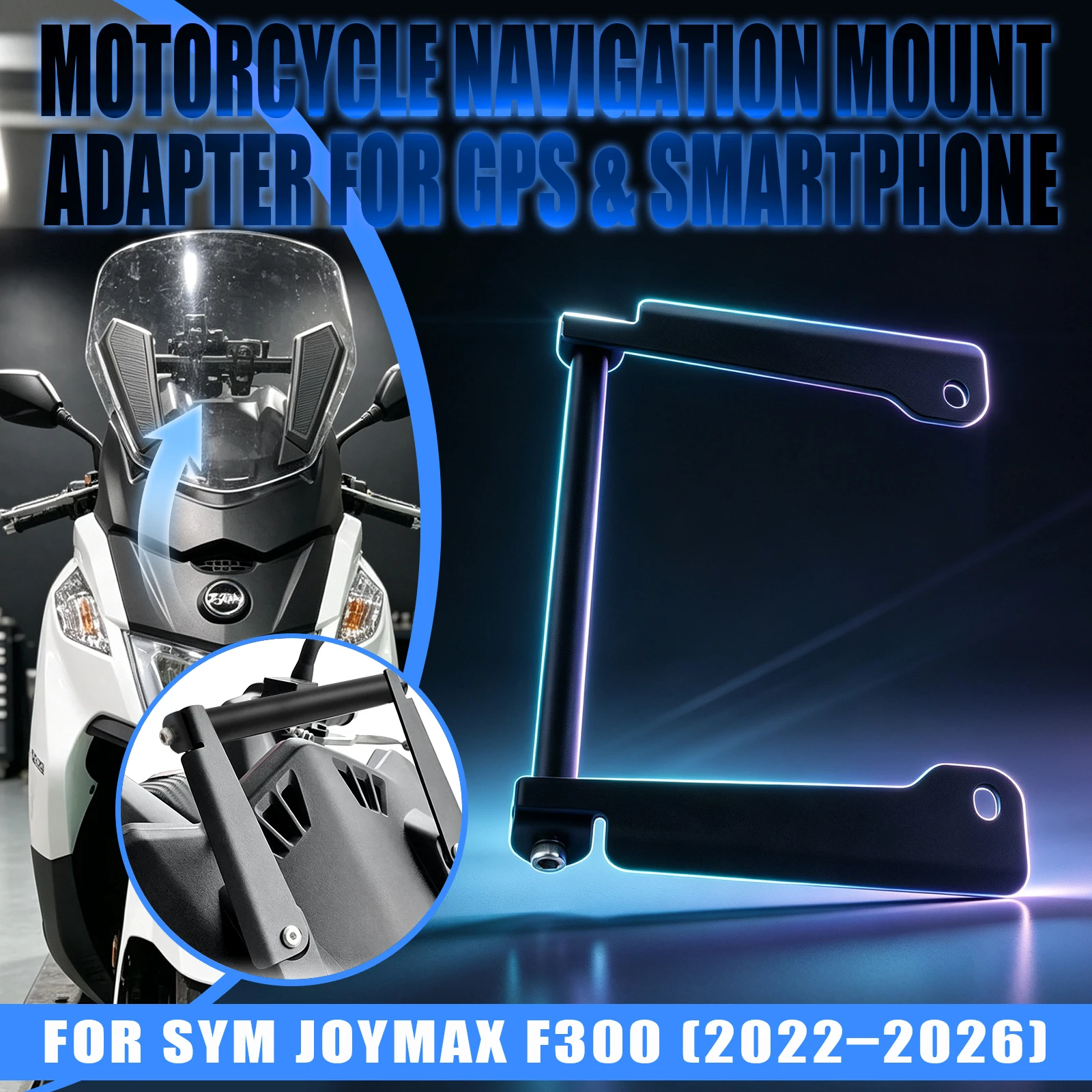 Motorcycle Navigation Phone Mount GPS Plate Bracket Stand Holder For SYM Joymax F 300 F300 JoymaxF300 2022 2023-2026