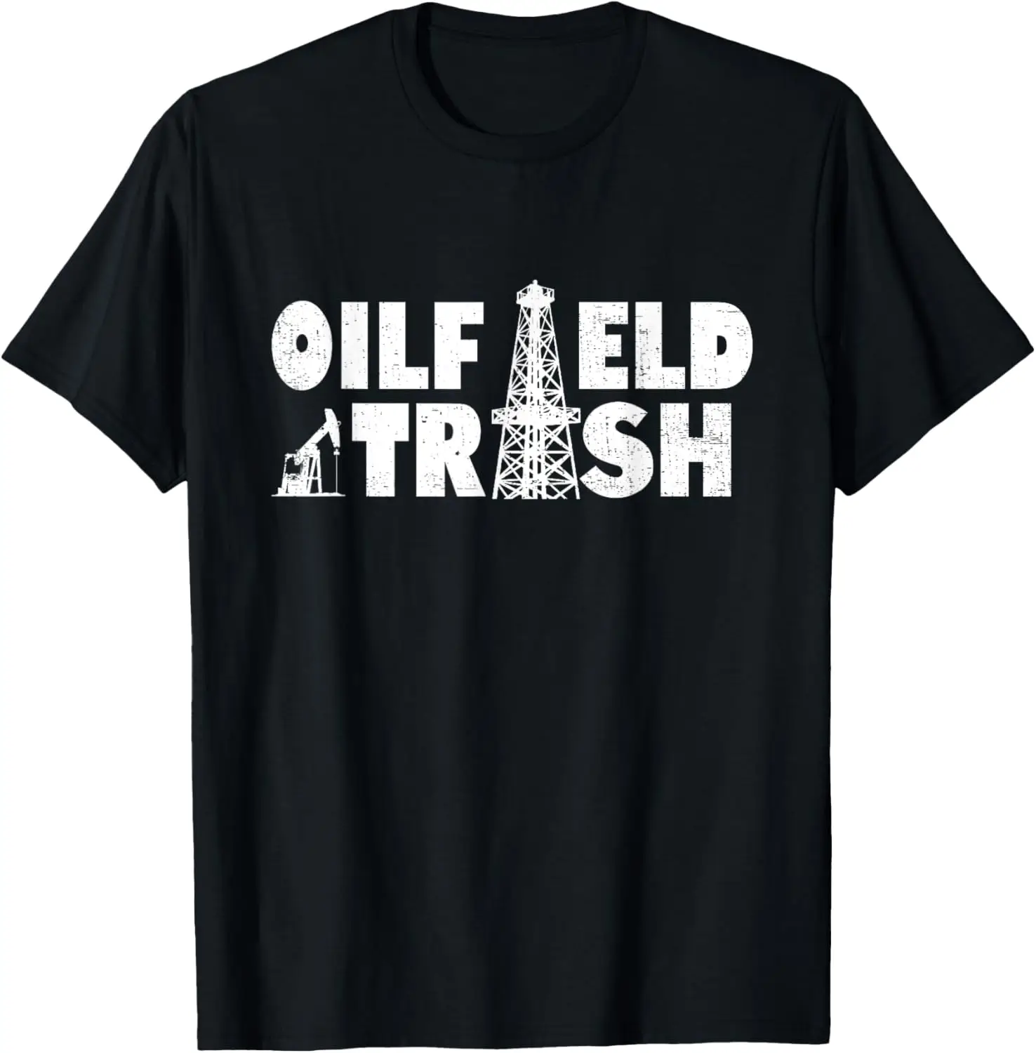 

Oil Rig Oil Field Trash Oildrilling Man Oilfield Worker T-Shirt