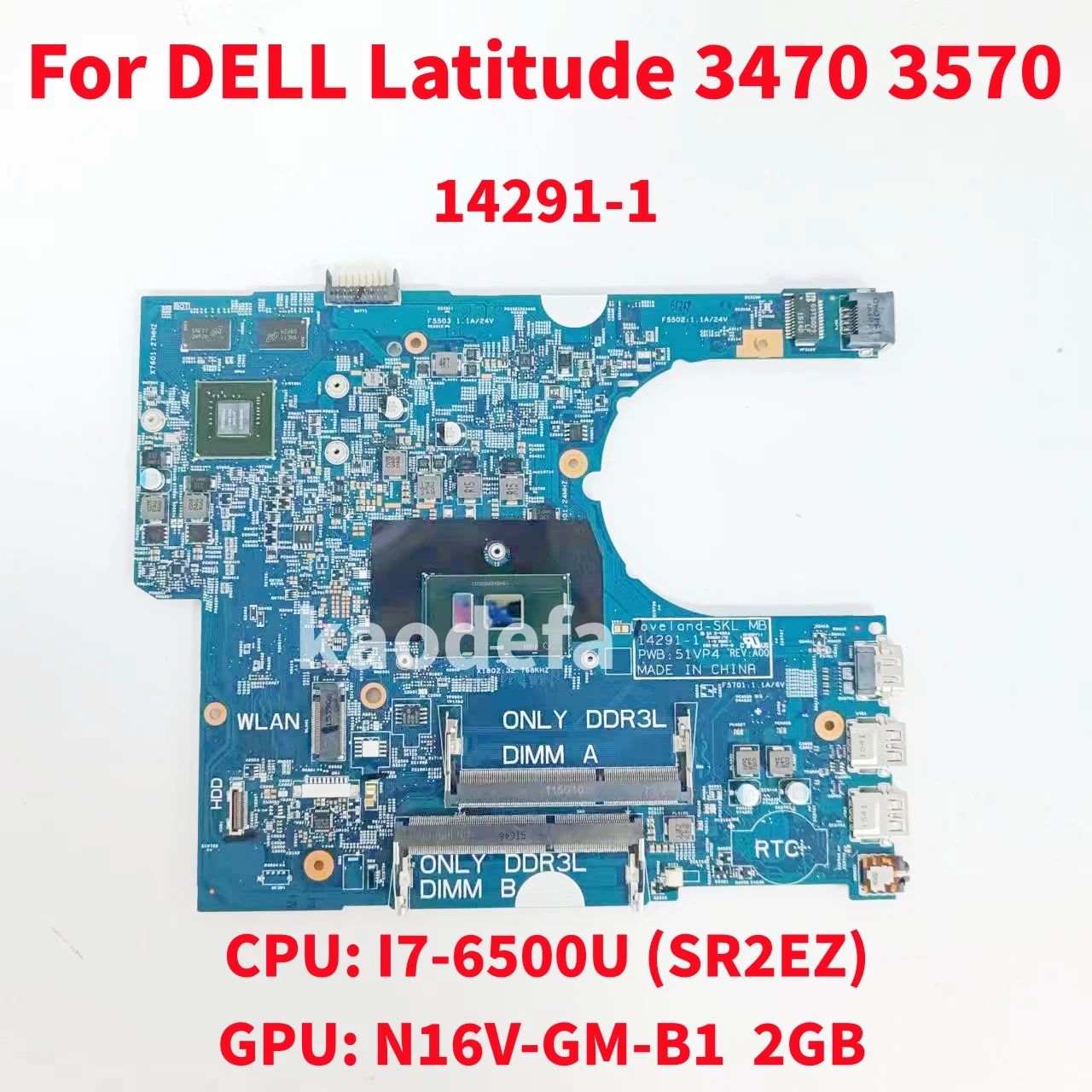 

14291-1 For DELL Latitude 3470 3570 Laptop Motherboard Mainboard CPU: I7-6500U SR2EZ GPU: N16V-GM-B1 2GB CN-00KCD9 100% Test OK