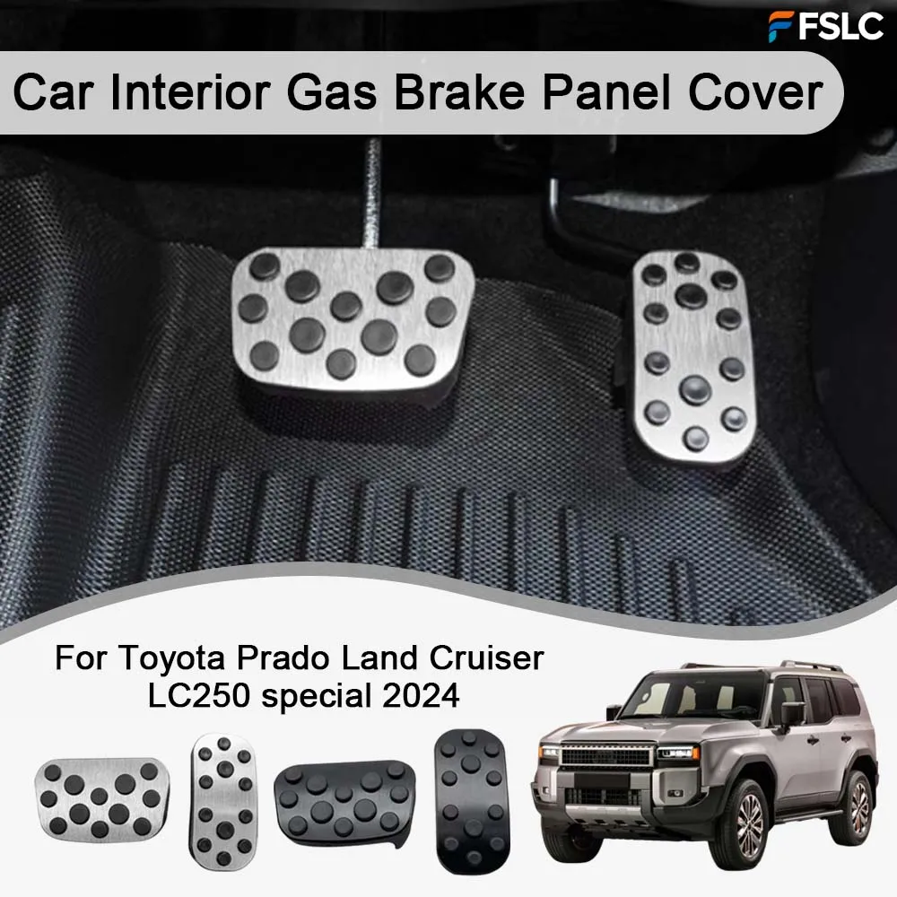 

Аксессуары для автомобилей: Накладка на панель газа и тормоза для Toyota Prado Land Cruiser LC250, специальная версия 2024 года, улучшение стиля автомобиля