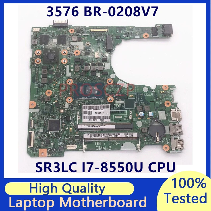 

BR-0208V7 0208V7 208V7 Mainboard For DELL 3576 Laptop Motherboard With SR3LC I7-8550U CPU 17841-1 216-0890010 100% Working Well
