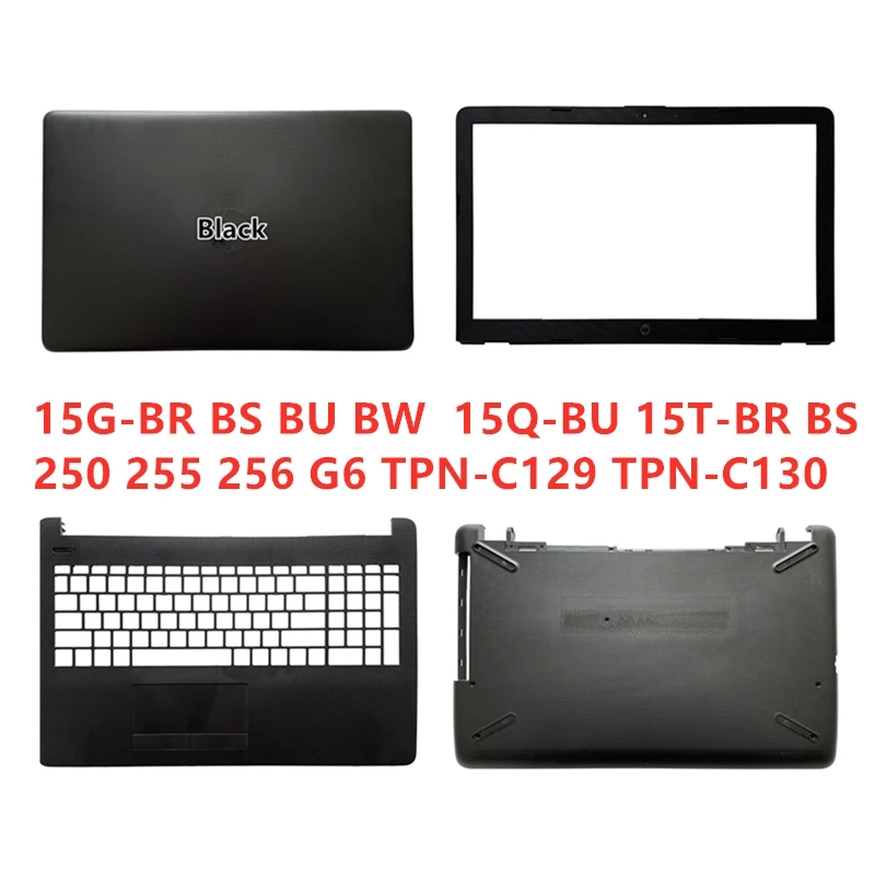 New For HP 15G-BR 15-BS BU BW 15Q-BU 15T-BR 250 255 256 G6 TPN-C129 C130 Laptop LCD Back Cover Case/Front Bezel/Palmrest/Bottom