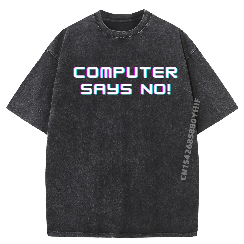 

Computer Says No For The Computer Freak Graphic Shirts Men Harajuku Printed Tops Classic Vintage Washed Shirt