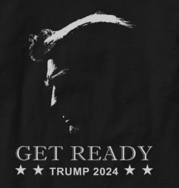 Get Ready: Trump 2024 Presidential Campaign Voter Supporters T-Shirt. Summer Cotton Short Sleeve O-Neck Mens T Shirt New S-3XL