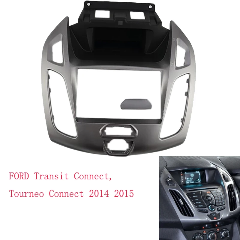 

2 Din 7 INCH Car Fascia Radio Panel DVD Frame Install Kit for FORD Transit Connect, Tourneo Connect 2014 2015