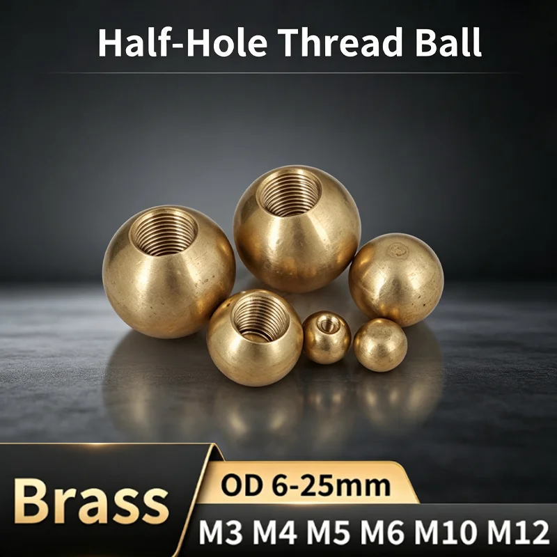 OD 6-25mm Brass Thread Balls M3 M4 M5 M6 M10 M12, Internal Thread Spherical Nut, Solid Half-Hole Pure Copper Thread Ball