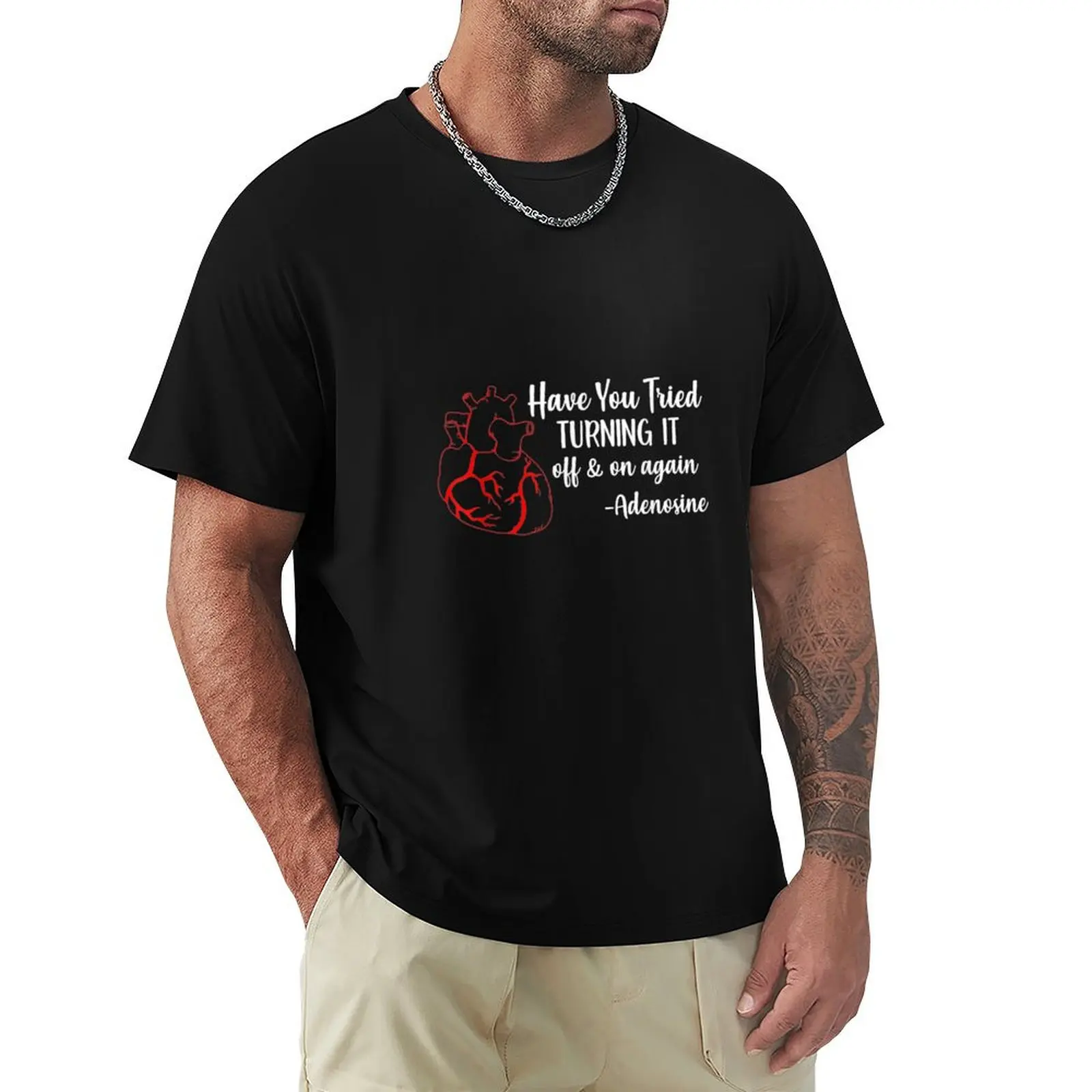 

Have You Tried Turning It Off And On Again Heart Adenosine T-Shirt affliction shirts anime figures clothes mens plain t shirts