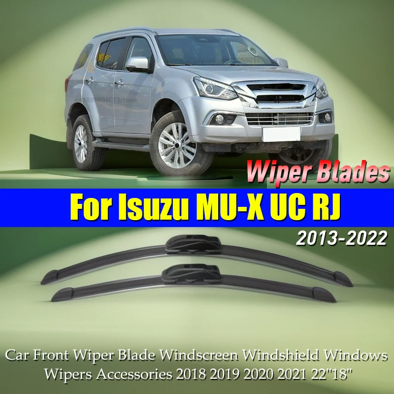 

For Isuzu MU-X UC RJ 2013-2022 Car Front Wiper Blade Windscreen Windshield Windows Wipers Accessories 2018 2019 2020 2021 22"18"