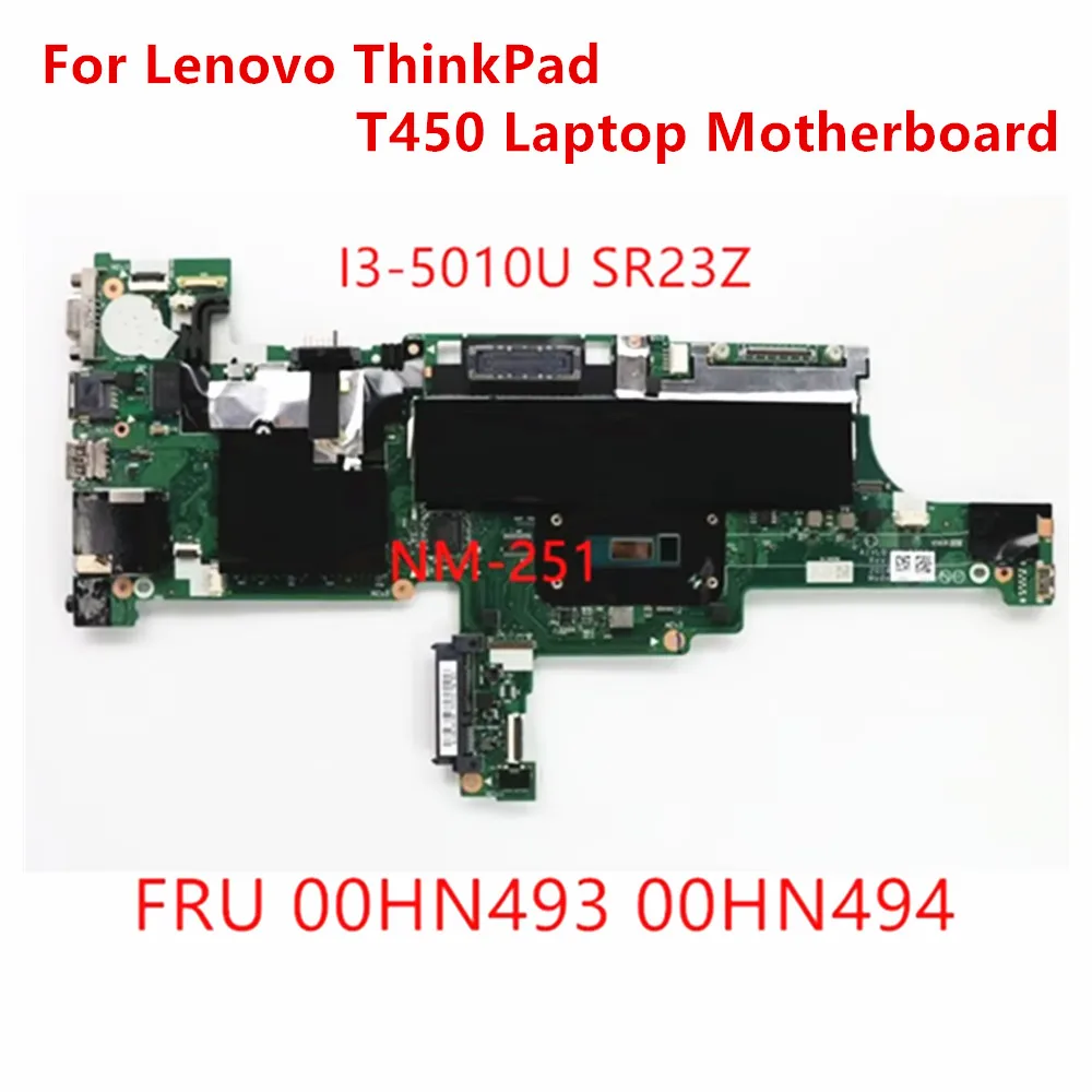 

Интегрированная материнская плата для Lenovo Thinkpad T450 P/N: NM-A251, материнская плата для ноутбука i3-5010, материнская плата UMA FRU 00HN493 00HN494