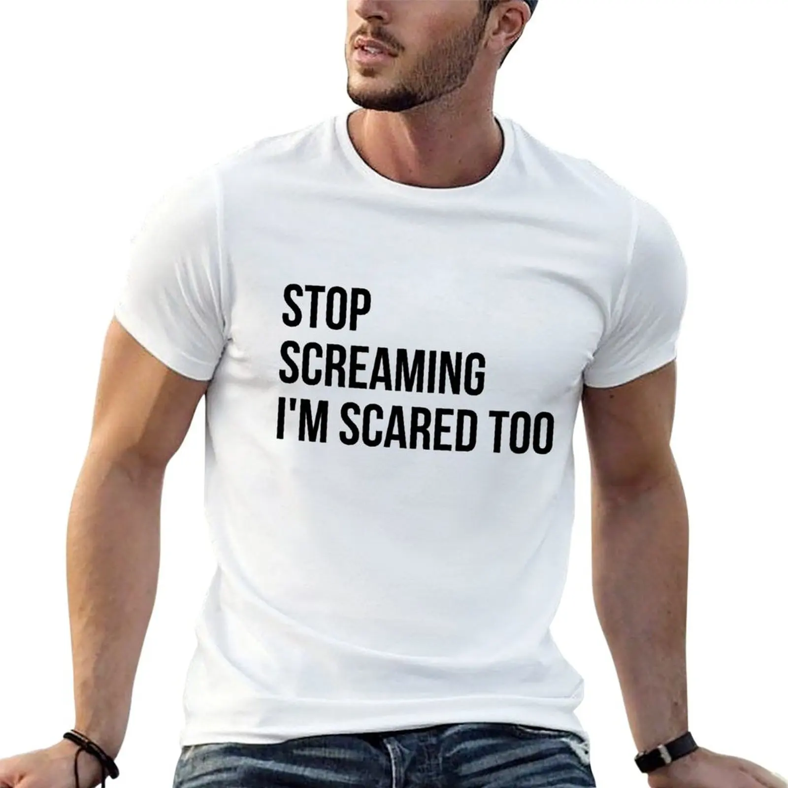 Stop Screaming I'm Scared Too Funny Quotes T-Shirt Novelty Print Casual Tee Shirt