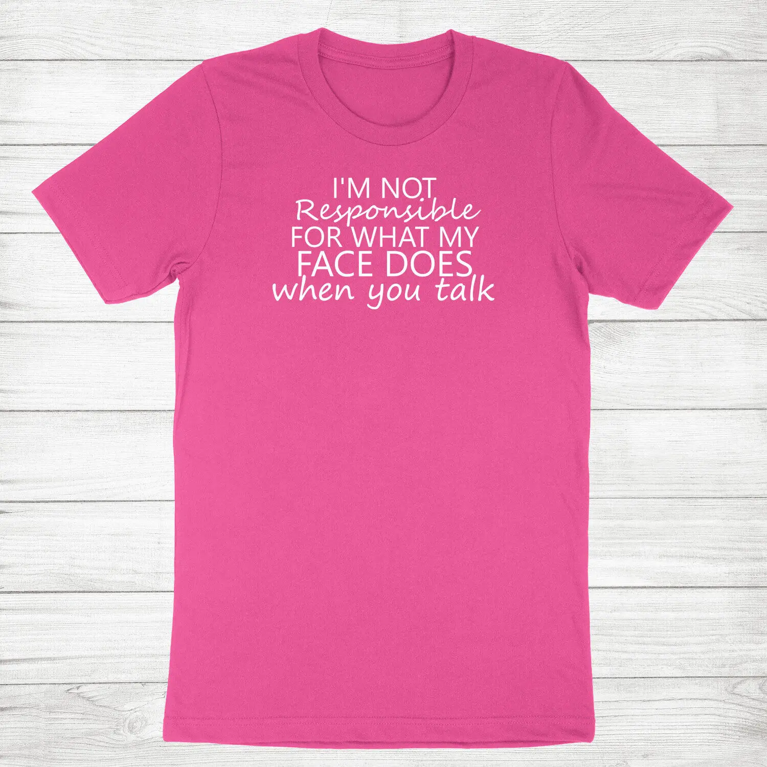 

Funny Sarcasm Tshirt Gift Im Not Responsible for What my Face Does When You Talk