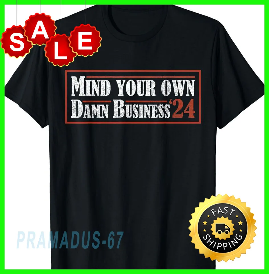 Harris Walz Mind Your Own Damn Business Harris Waltz 2024 T-Shirt