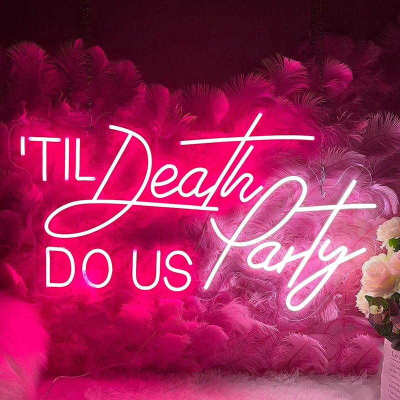 

Custom Neon Sign Til Death Do Us Party Neon Signs Led Flex Light Pink Neon Wedding Party Lights Lamp Home Room Wall Decor