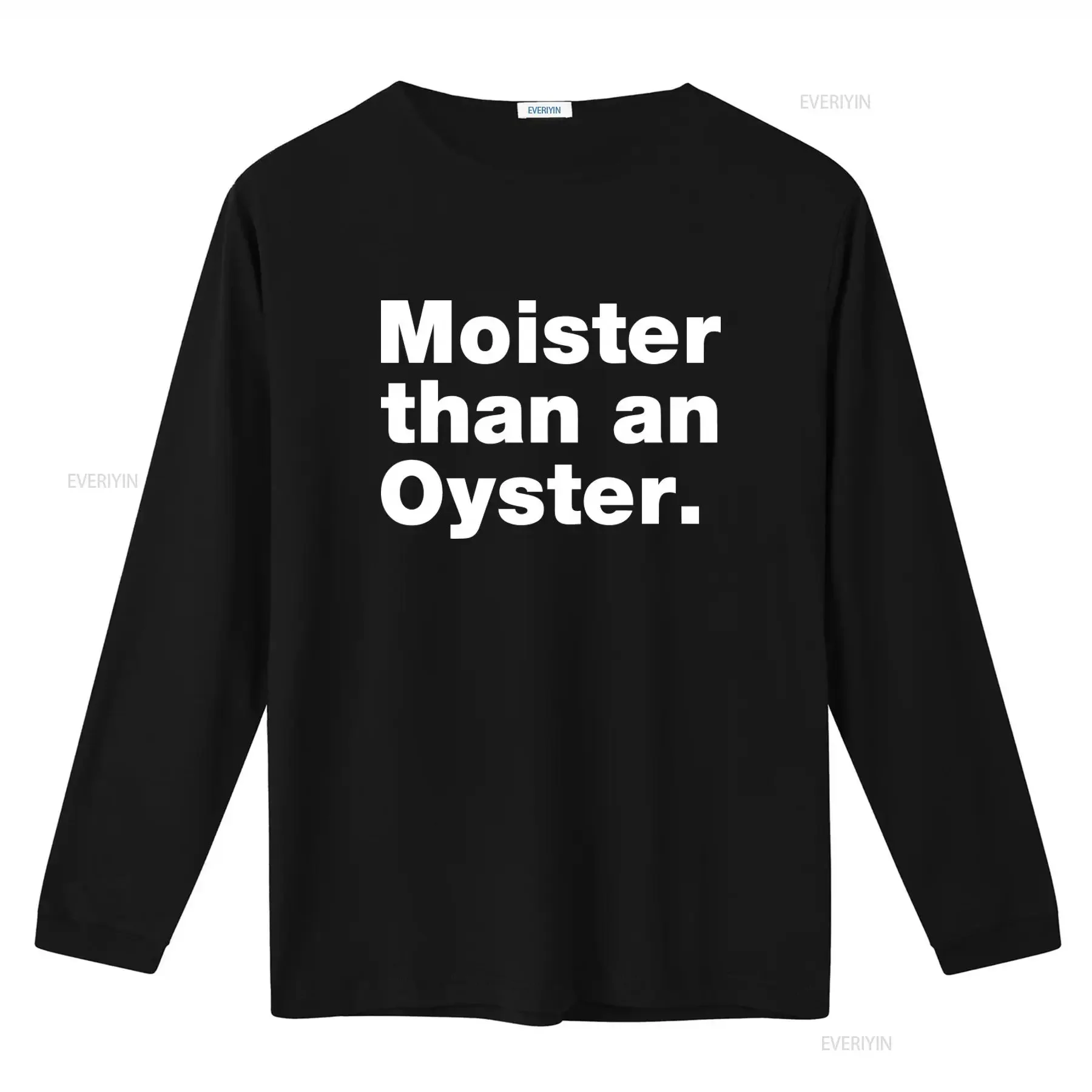 Moister than an Oyster Statement T Shirt Funny for Humorous Fashion Lovers vintage Washed Breathable homme Casual Comfortable