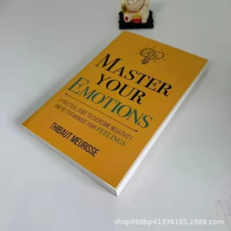 Master Your Emotions Thibaut Meurisse Overcome Negativity Emotional Management Self-Help Book