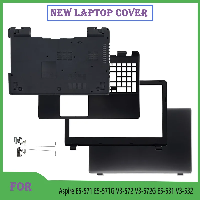NEW Shell For Aspire E5-571 E5-571G V3-572 V3-572G E5-531 V3-532 Series LCD Back Cover/Front Bezel/Palmrest/Bottom Case Hinges