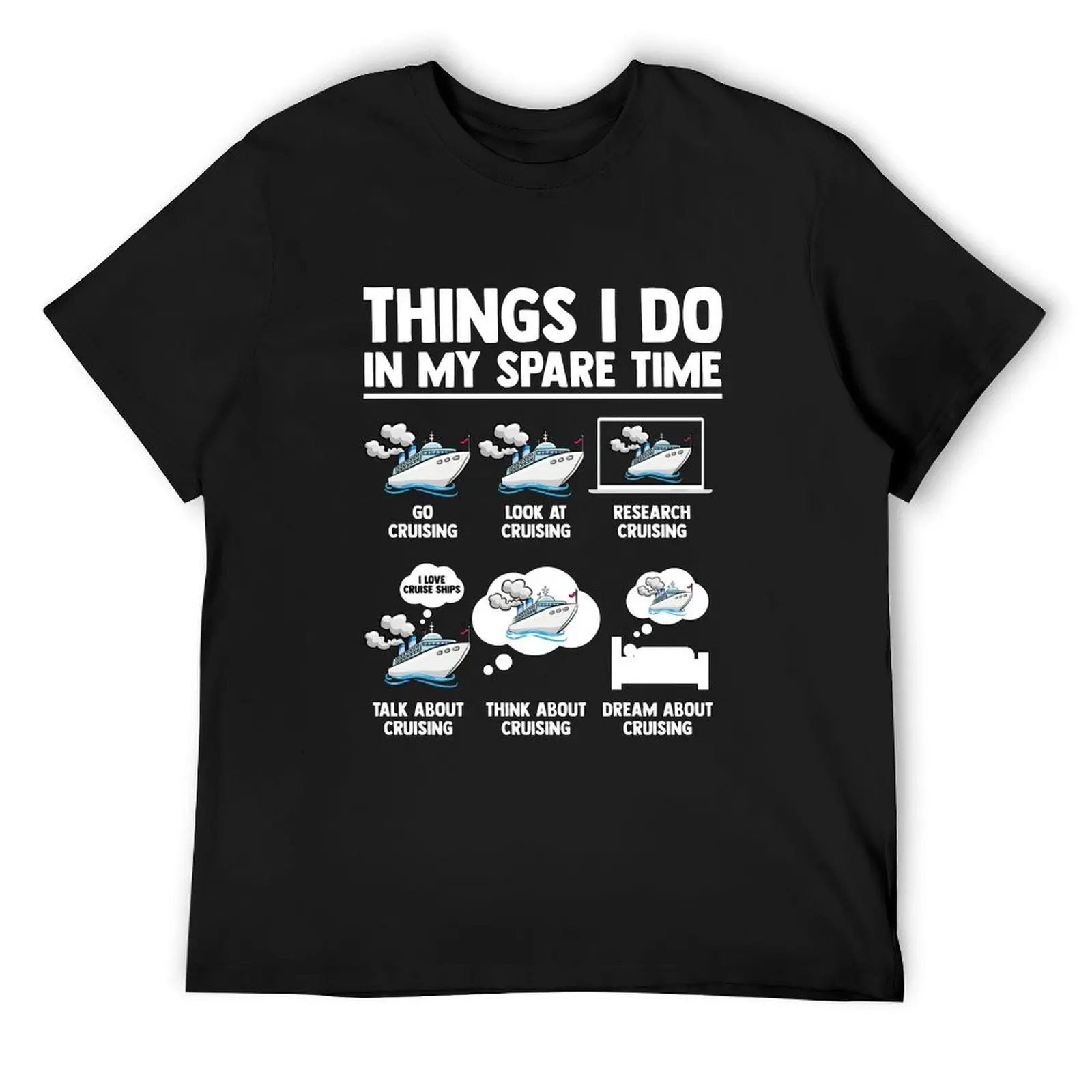 

Things I Do In My Spare Time Funny Cruising T-Shirt valentines clothes gifts for boyfriend anime shirt shirts men graphic