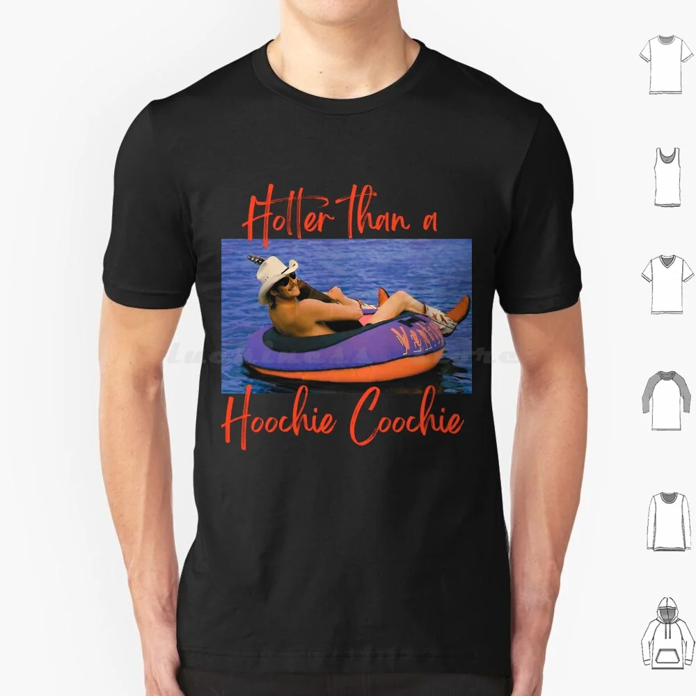 Hotter Than A Hoochie Coochie Tee , Womens Summer Vacation Tshirt T Shirt 6xl Cotton Cool Tee Alan Jackson Neotraditional