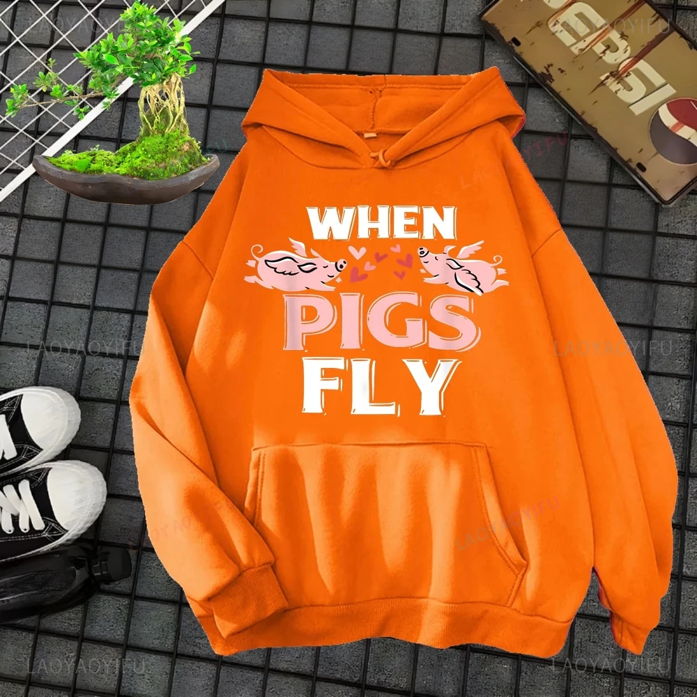 When Pigs Fly To Send Friends Pig Lovers Fall Sweatshirts, Men and Women's Jumpers, Hoodies, Men and Women's Street Wear