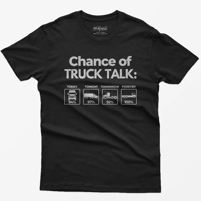 Chance Of Truck Talk T Shirt Funny Enthusiast Lover Trucking Forecast For Truckers Big Rig Humor