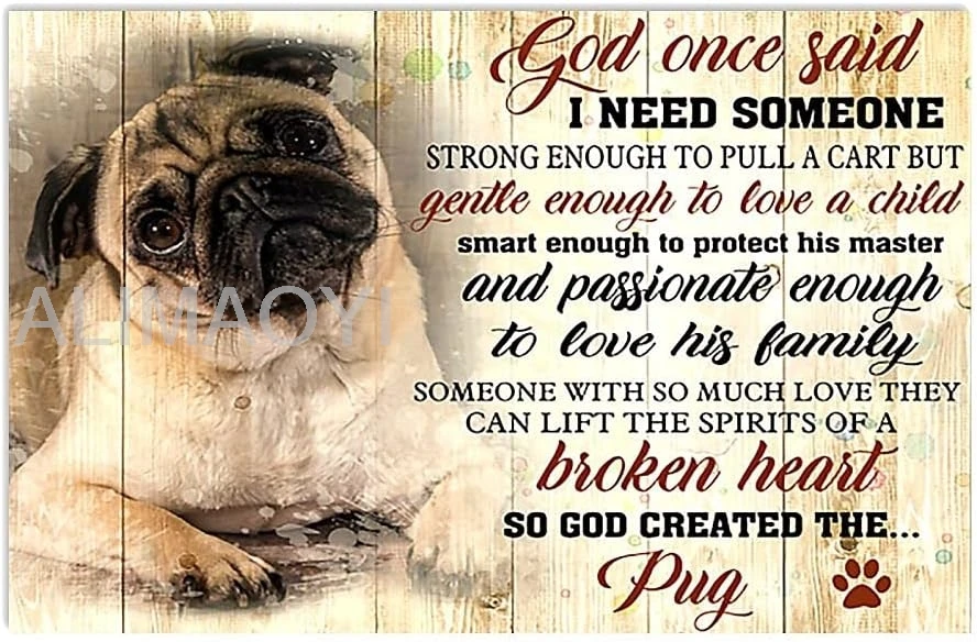 Retro Metal Tin Sign God Once Said Pug Dog House Anniversary Sign for Outdoor & Indoor Wall Poster Home Bar Shop Decora Alu sign