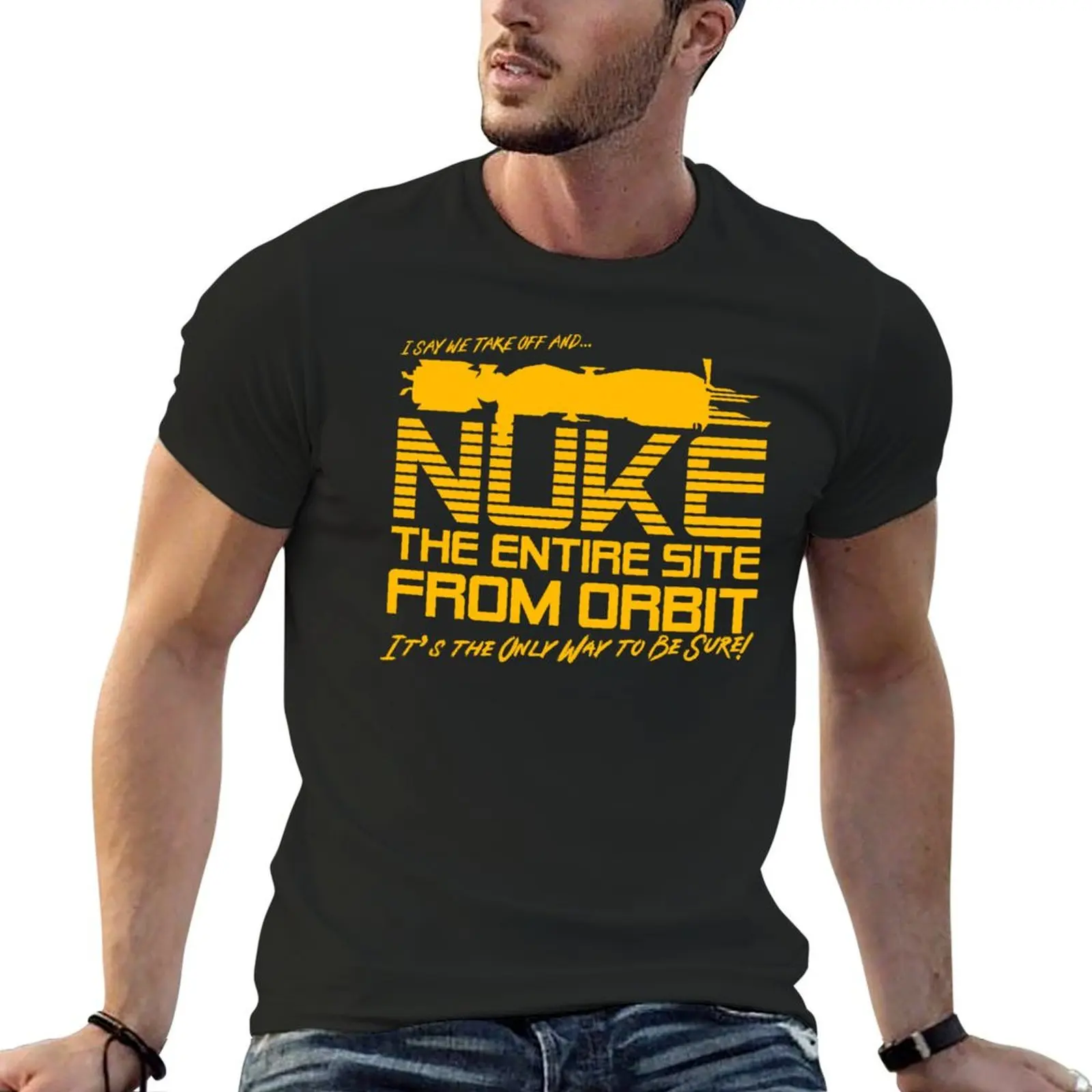 I Say We Nuke the Entire Site From Orbit T-Shirt sublime basketball graphic tees designer shirts vintage clothes shirts men