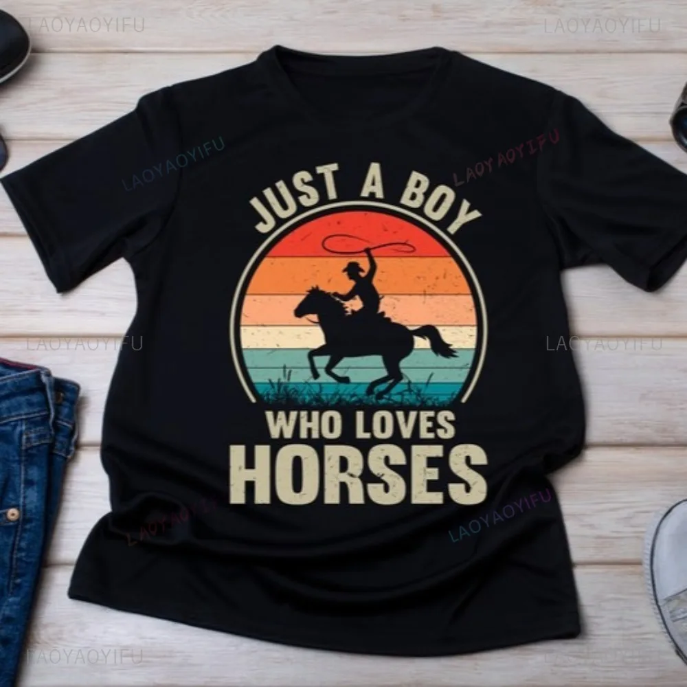 Boy Who Loves Horses Equestrian Gift T-shirt Casual Fashion Harajuku Loose Man Streetwear Breathe Comfort Unisex Clothing