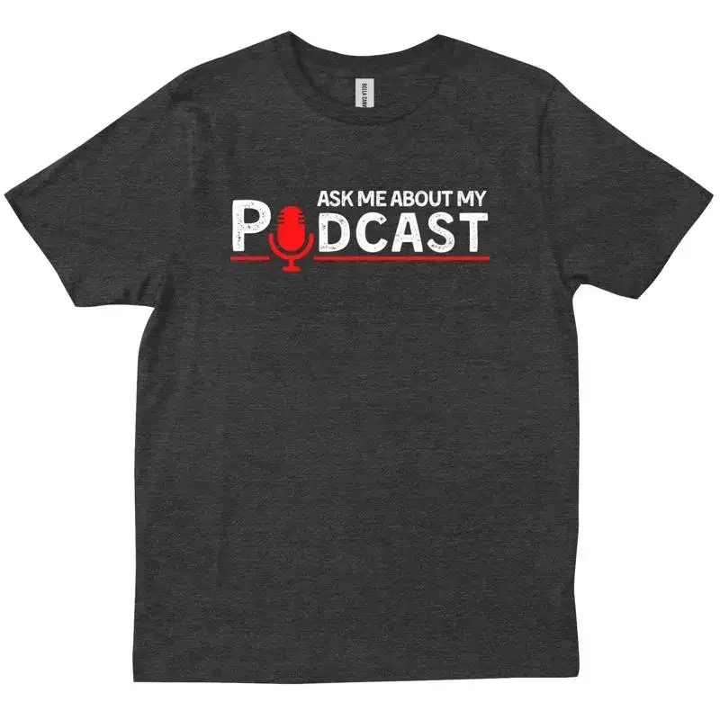 Ask Me About My Podcast Cute Podcasters Lovers Friends Family New T shirt