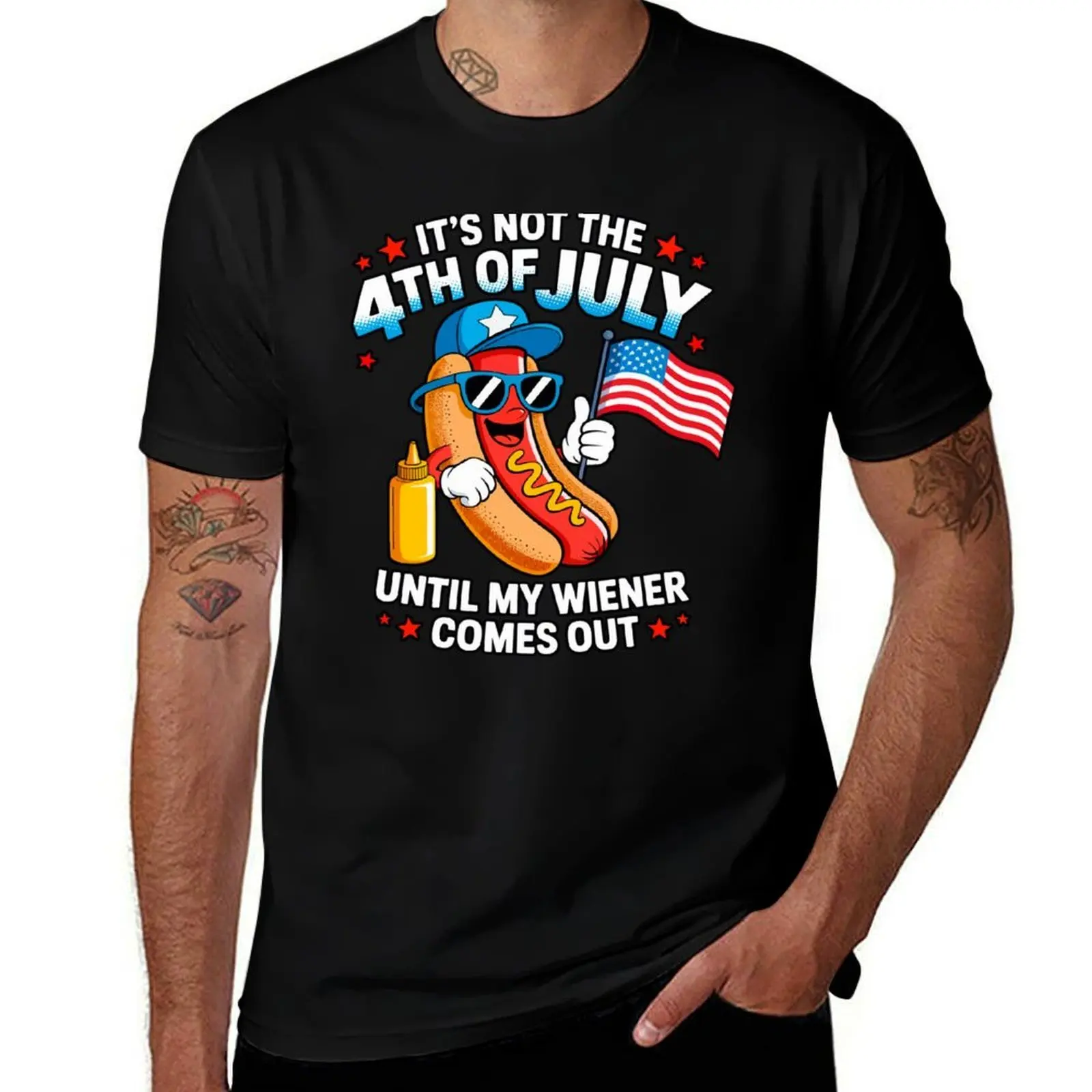 

It's Not The 4th Of July Until My Weiner Comes Out T-Shirt T-shirts man customs Clothing Men's cotton t-shirt