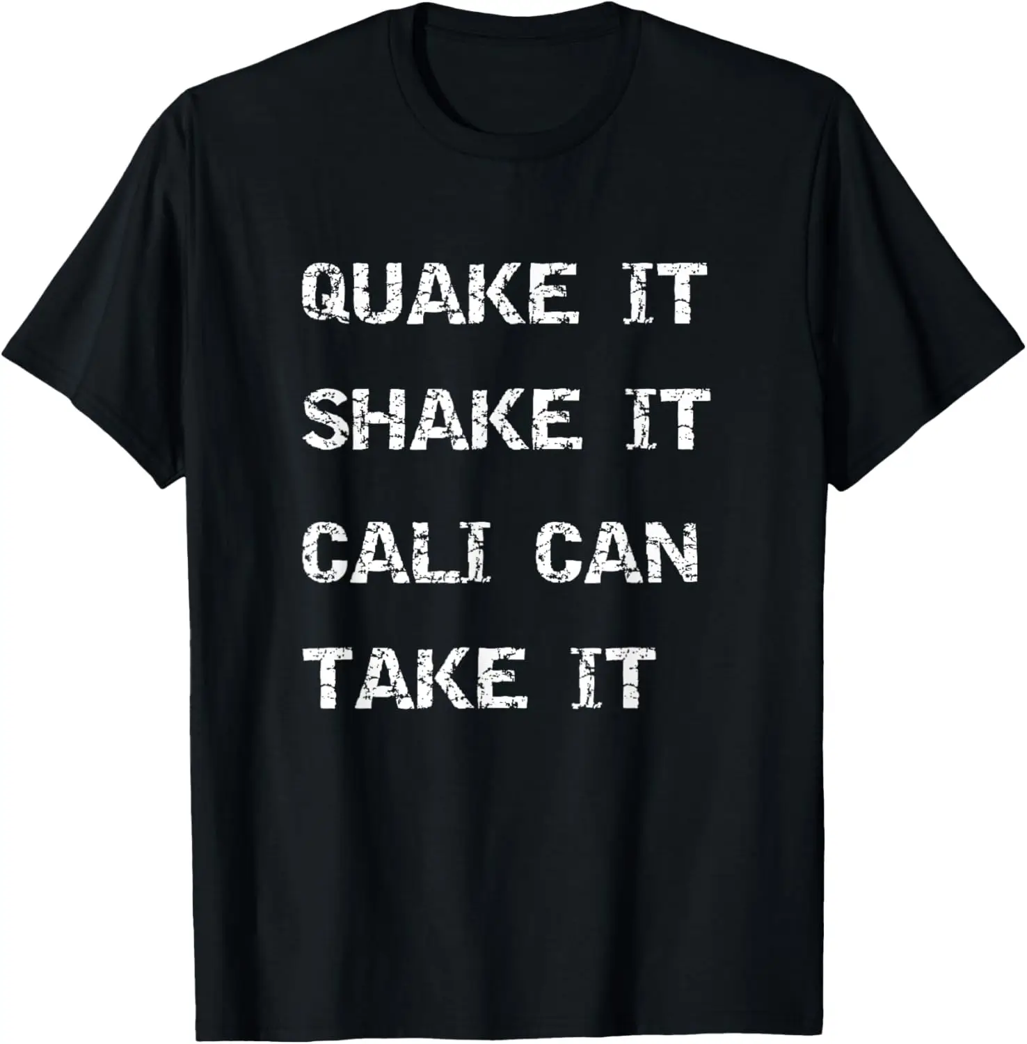

Футболка QUAKE IT SHAKE IT CALI CAN TAKE IT CALIFORNIA EARTHQUAKE