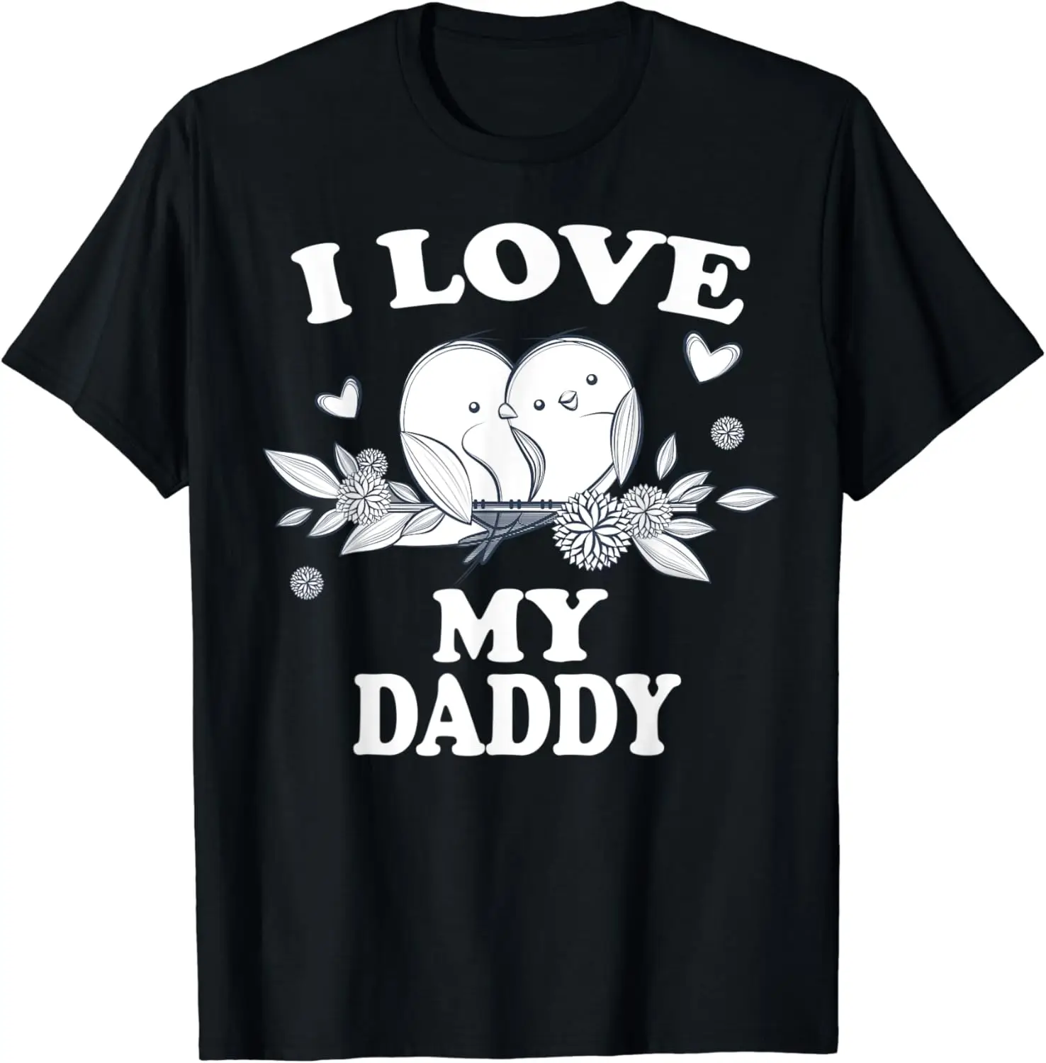 

I Love My Daddy Son Daughter Gift T-Shirt