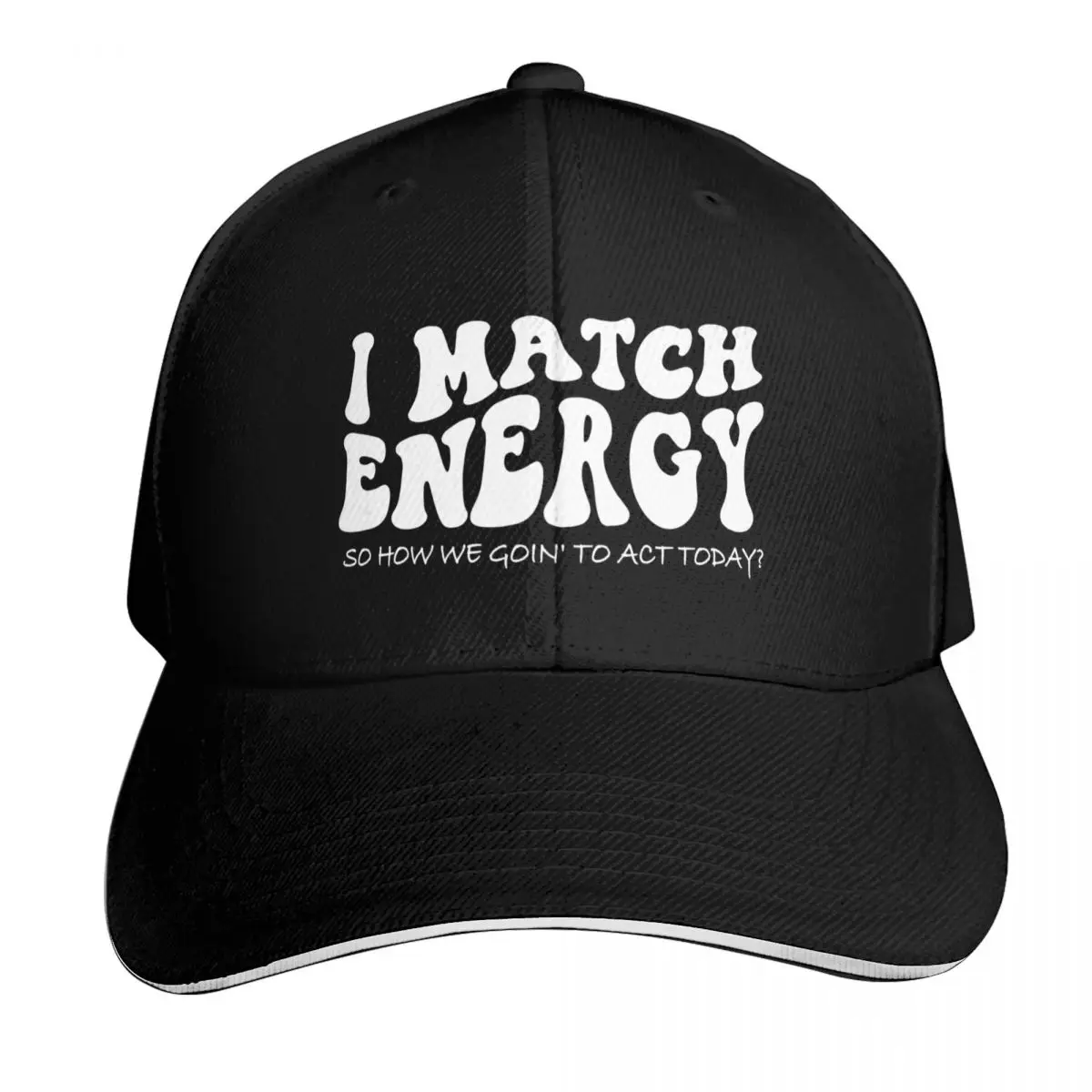 I match energy, you decided, how are you, make good choices essential Baseball Cap Men Women Casual Summer Sport Sun Cap