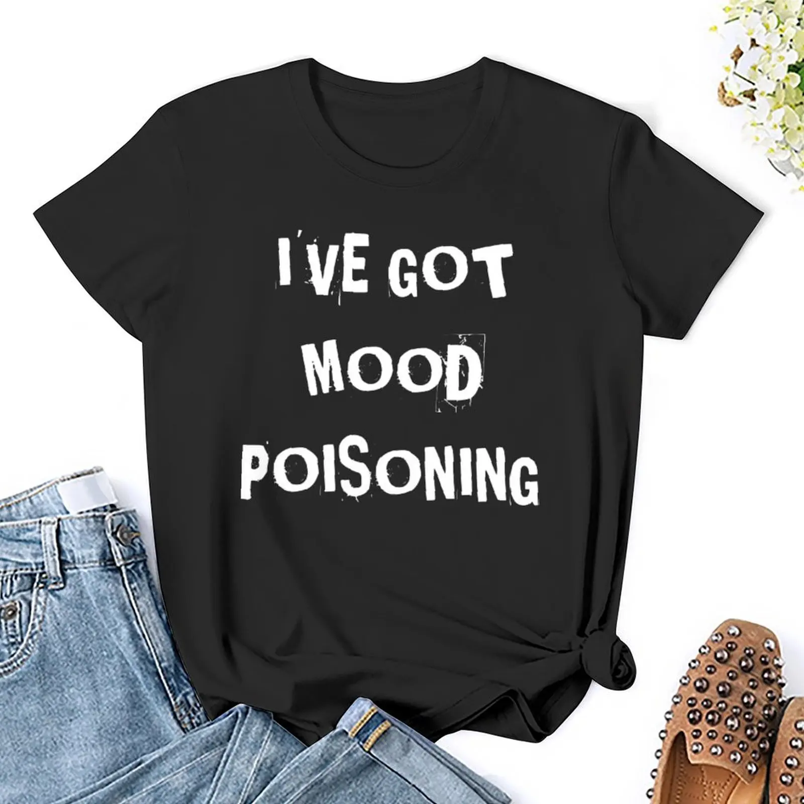 Crewneck I Ve Got Mood Poisoning Funny Bad Mood T Sh T-shirt  Campaign Tees Funny Funny Fitness