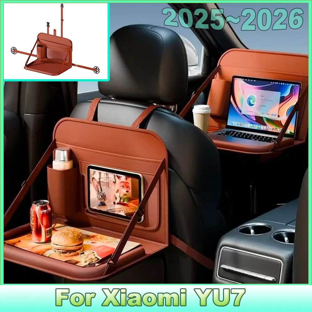 Automobile Rear Seat Back Dining Table Foldable Travel Desk Organizer For Xiaomi YU7 2025 2026 Interior Decoration Part