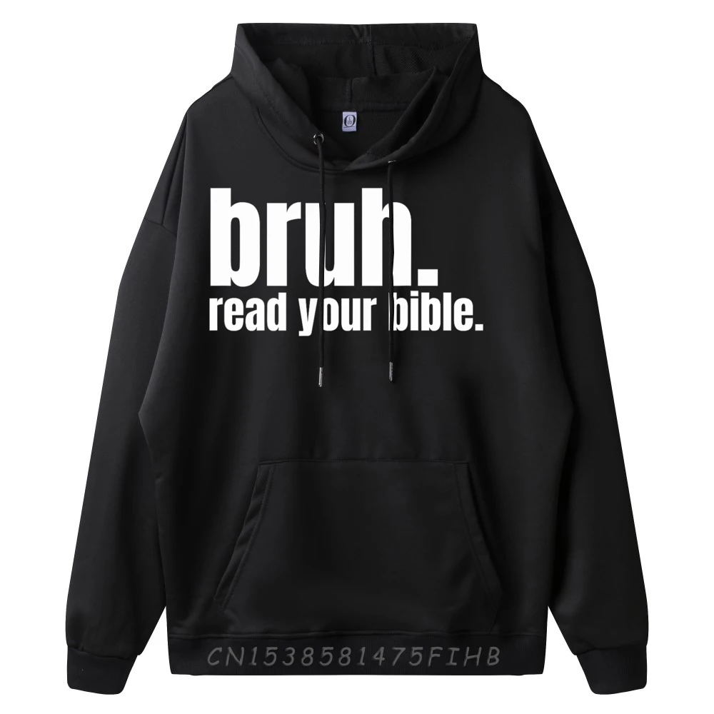 Bruh Meme Read Your Bible Hoodies Normal Long Sleeve Funny O Neck Hoodies Design Hoodies Gift Idea Christmas