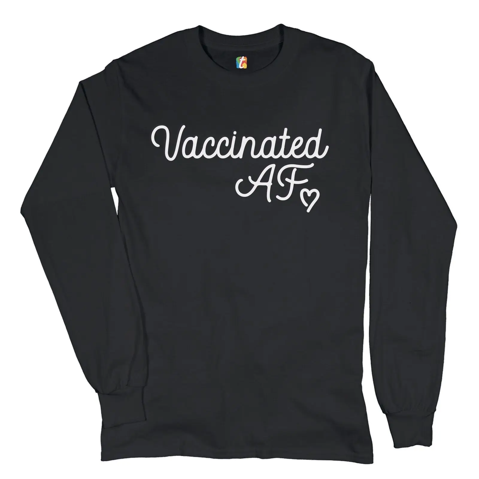 

Vaccinated AF Long Sleeve T-shirt 2021 Vaccination Funny Quarantine Lockdown