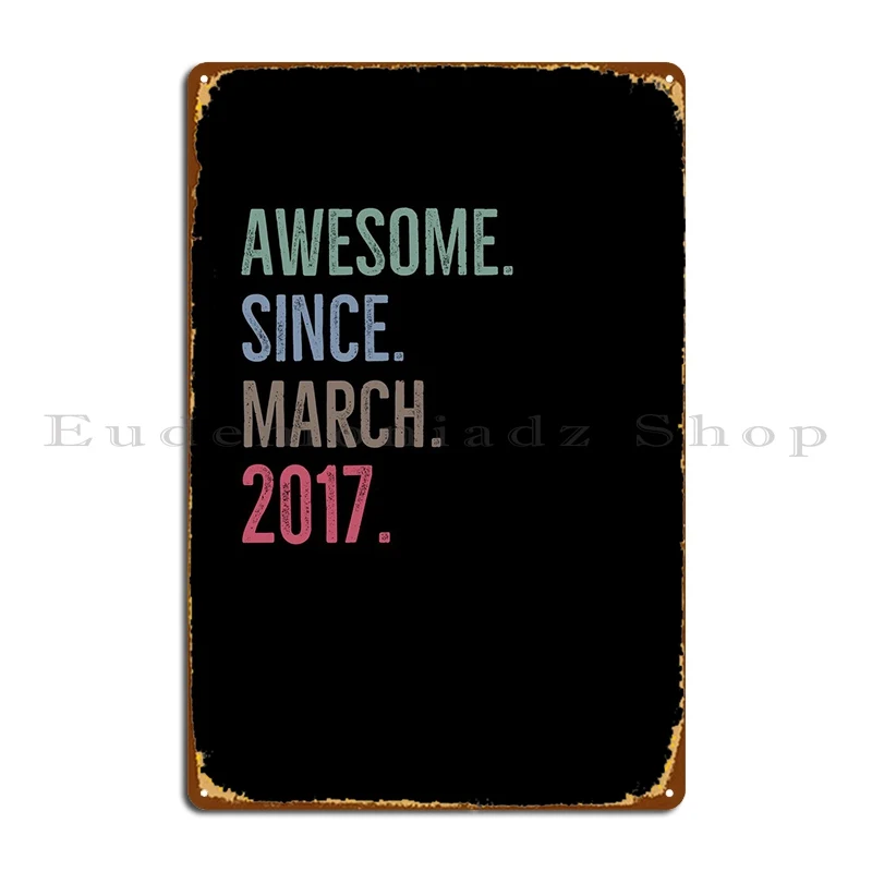 Awesome Since March 2017 Metal Plaque Poster Party Cinema Mural Designs Living Room Tin Sign Poster