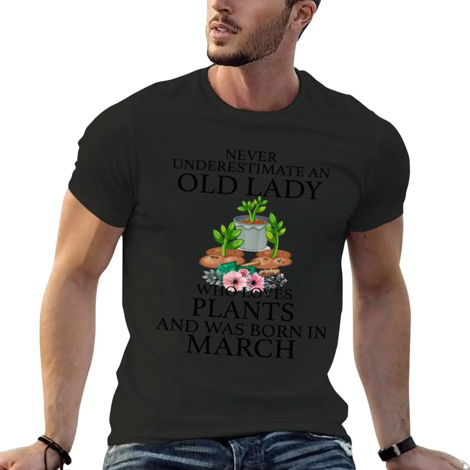 Never Underestimate an Old Lady Who Loves Plants and was Born in March T-Shirt oversizeds men graphic tees