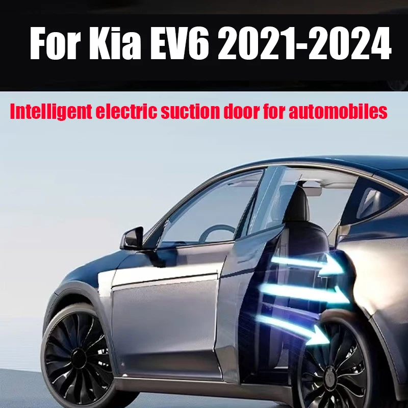 

For Kia EV6 2021-2024 Intelligent electric suction door anti pinch automatic suction four door electric suction lock suction