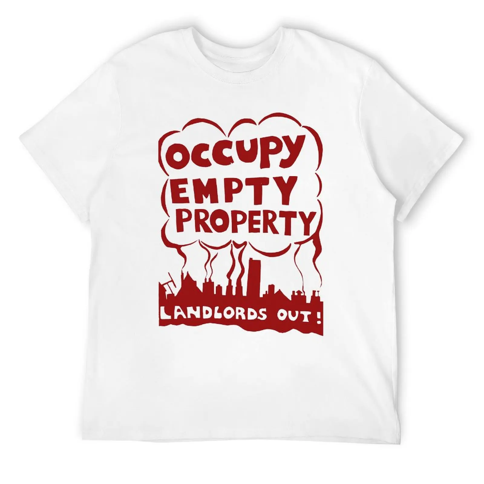 Occupy Empty Property Landlords Out Punk Left T-shirt Harajuku Campaign  Nerd T-shirts Novelty Fitness Eur Size