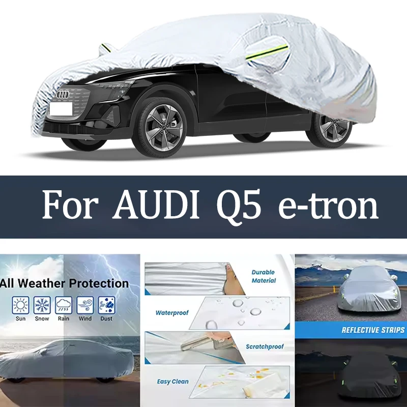 

For AUDI Q5 E-tron Car Cover Outdoor Protection Covers Snow Sunshade Waterproof Dustproof Exterior UV Car Accessories Auto