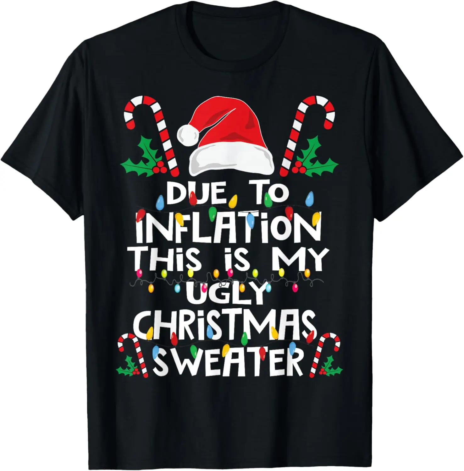 Merry Christmas Candy Cane Ugly Funny Due To Inflation Christmas for Gift Graphic Tshirts Fashion Hipster Unisex All-match