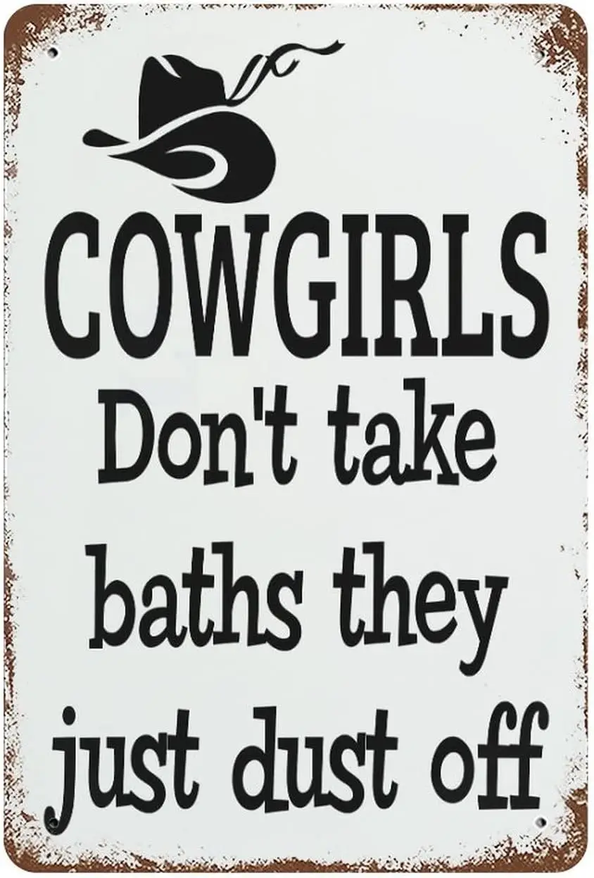 Cowgirls Don't Take Bath They Just Dust Off Metal Signs Inspirational Quote Vintage Metal Sign Aluminum Sign Kitchen Me goo sign